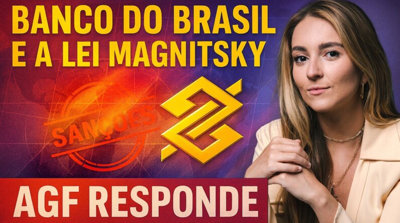 Banco do Brasil e Lei Magnitsky: como o investidor inteligente lida com as incertezas | AGF Responde